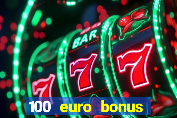 100 euro bonus ohne einzahlung casino