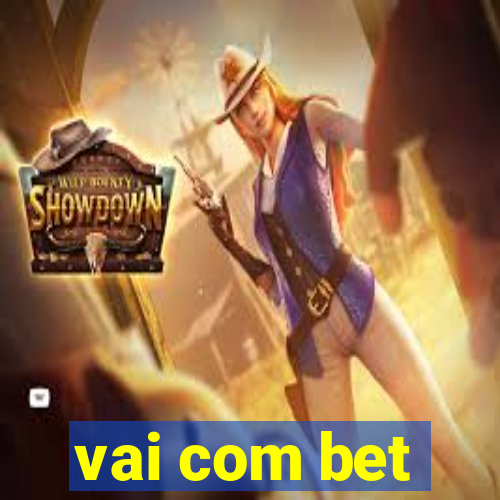 vai com bet