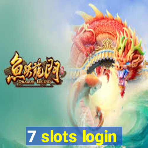 7 slots login