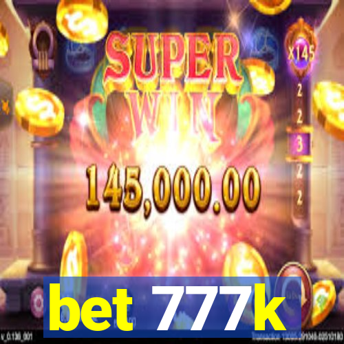 bet 777k