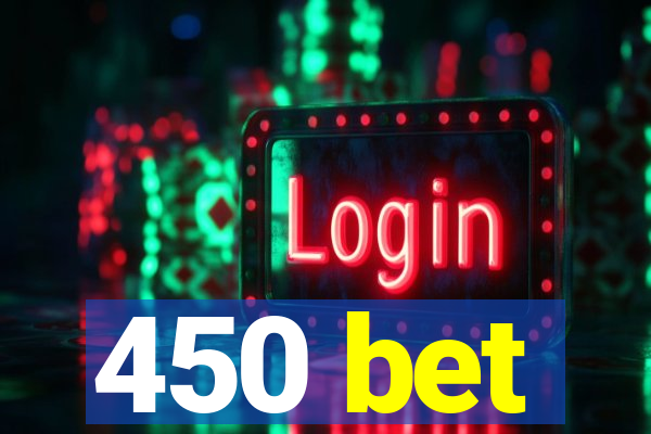 450 bet