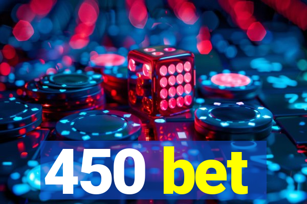 450 bet