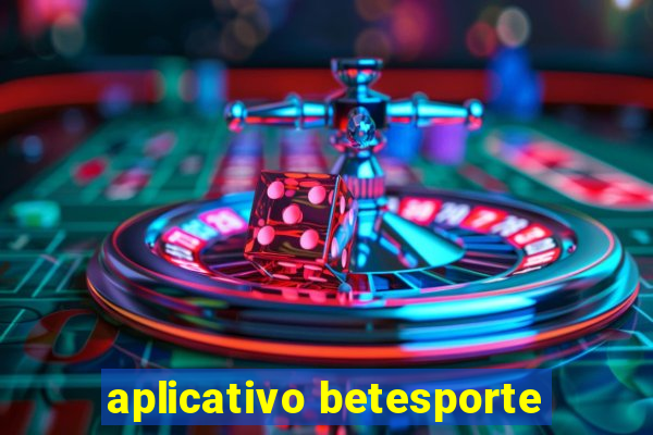 aplicativo betesporte