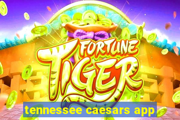 tennessee caesars app