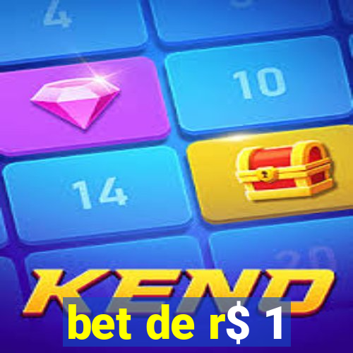 bet de r$ 1