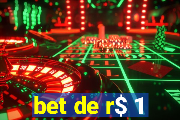 bet de r$ 1