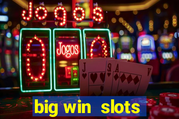 big win  slots