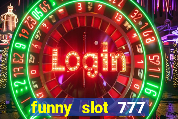 funny slot 777 machine jili