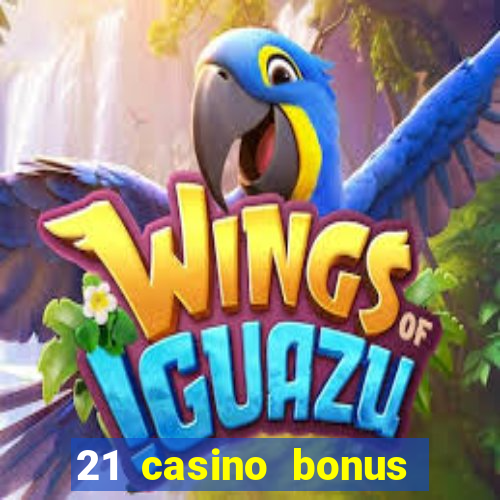 21 casino bonus ohne einzahlung