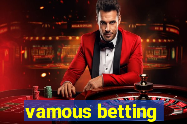 vamous betting