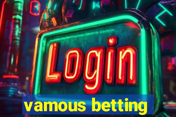 vamous betting