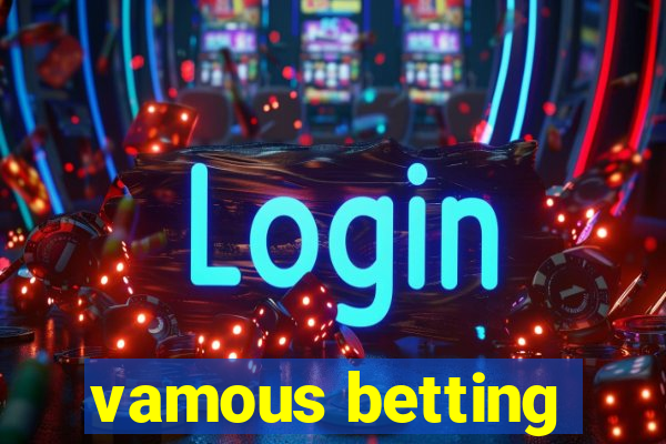 vamous betting