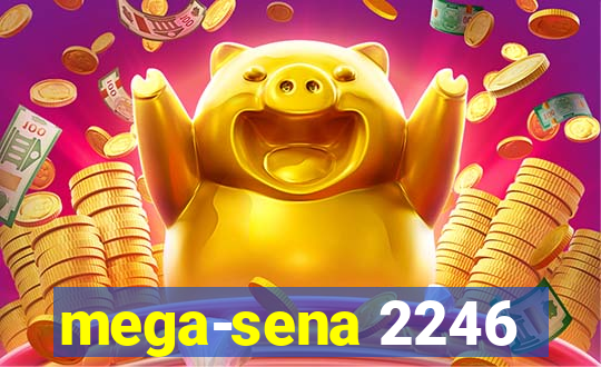 mega-sena 2246