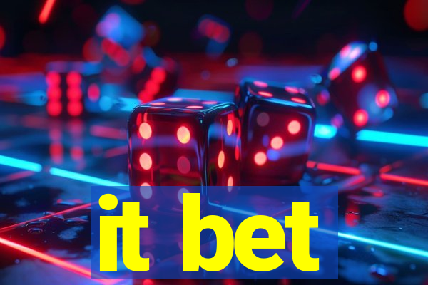 it bet