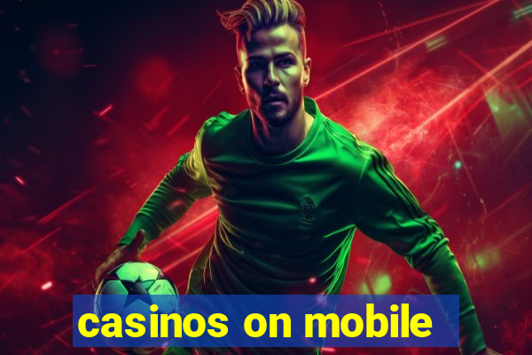 casinos on mobile