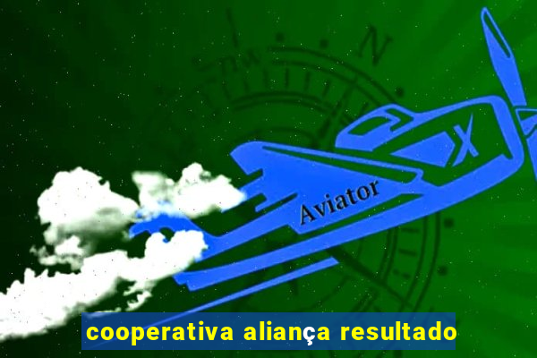 cooperativa aliança resultado