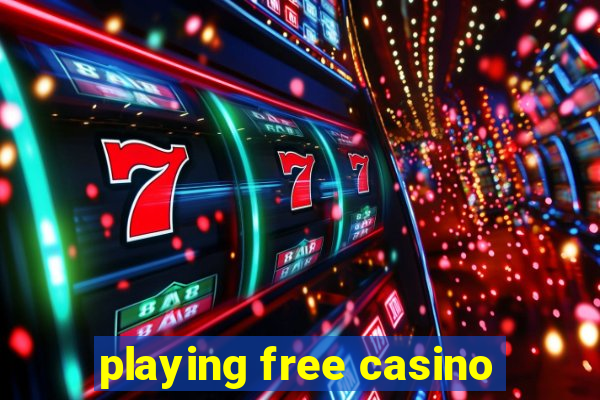 playing free casino