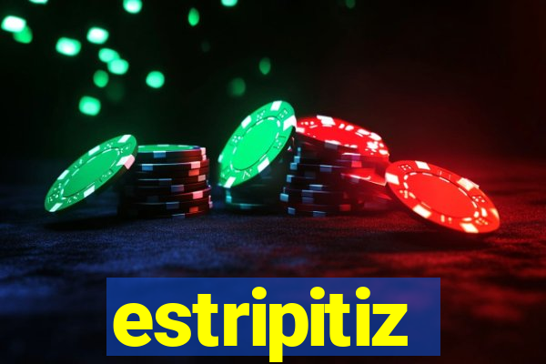 estripitiz