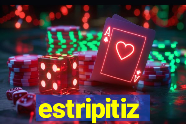 estripitiz