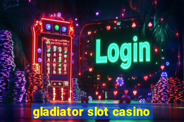 gladiator slot casino