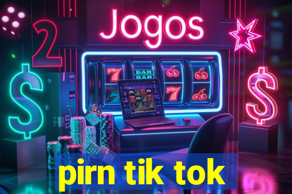 pirn tik tok