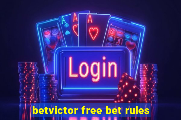 betvictor free bet rules