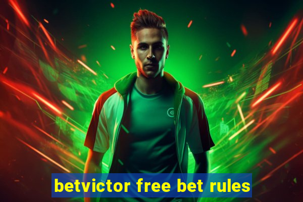 betvictor free bet rules