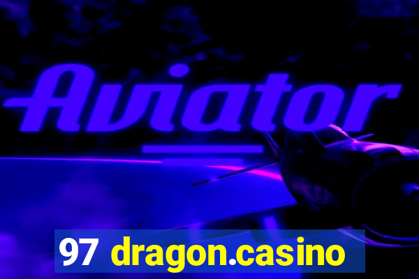 97 dragon.casino