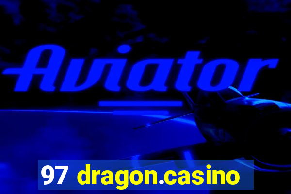 97 dragon.casino