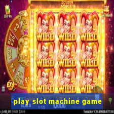 play slot machine game