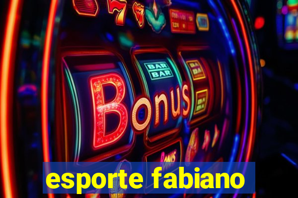 esporte fabiano