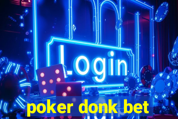 poker donk bet