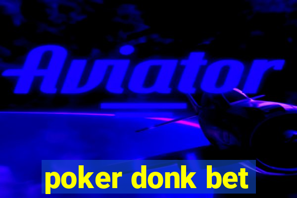 poker donk bet