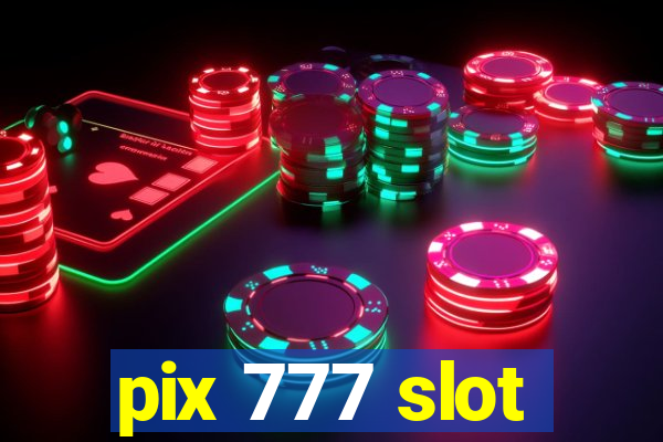 pix 777 slot