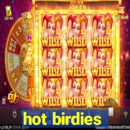 hot birdies