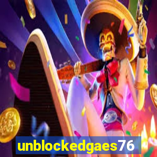 unblockedgaes76