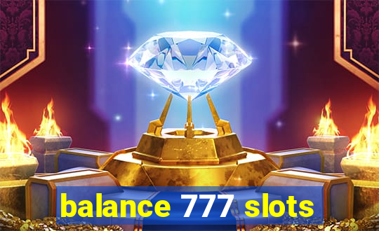 balance 777 slots