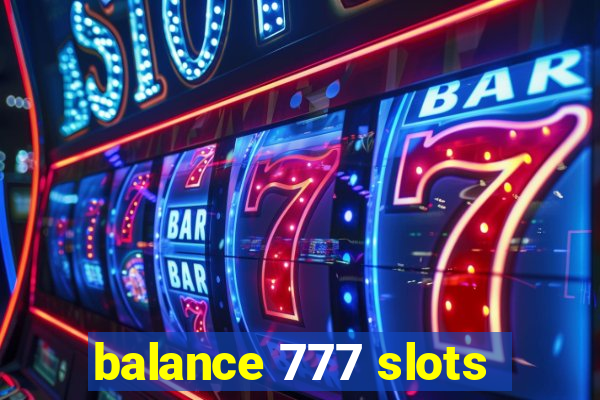 balance 777 slots