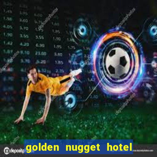 golden nugget hotel and casino las vegas