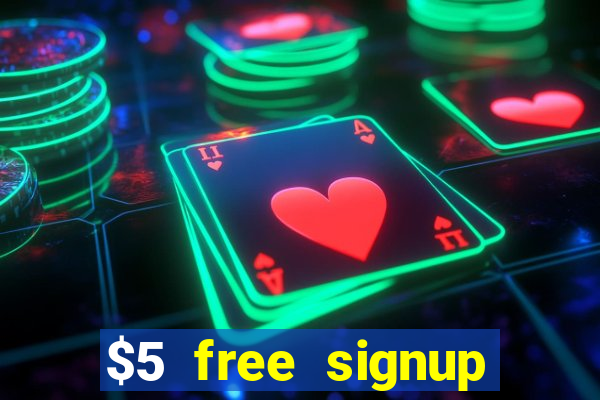 $5 free signup bonus casino