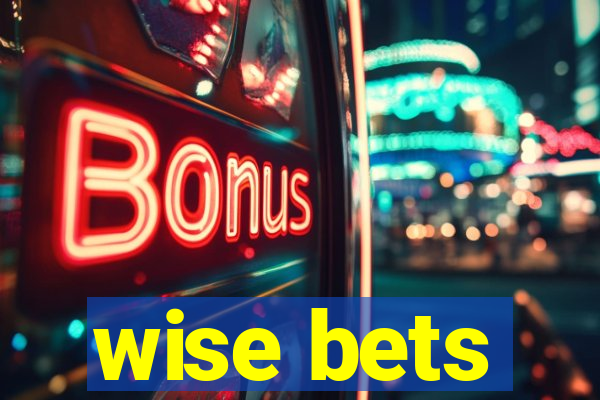 wise bets