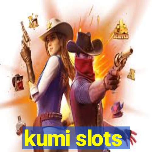 kumi slots