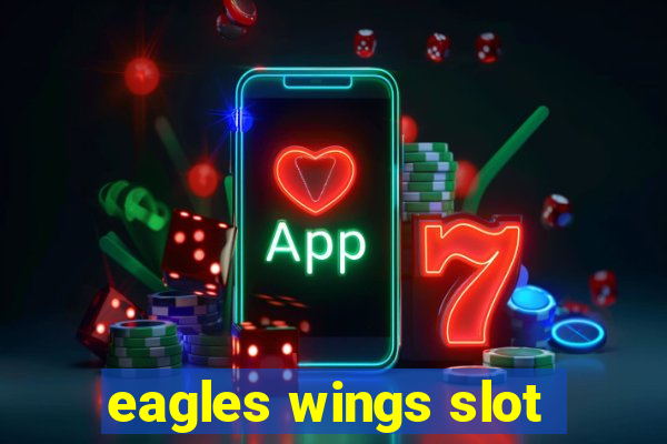 eagles wings slot