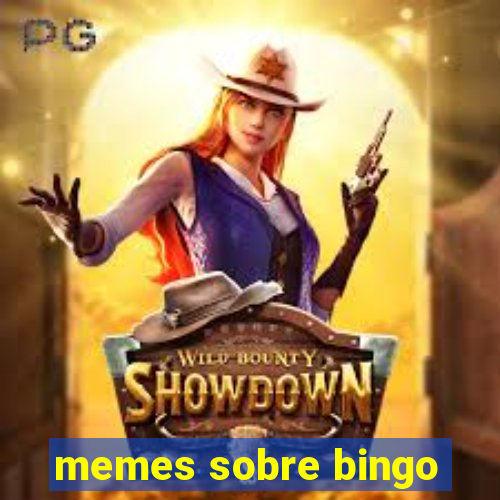 memes sobre bingo