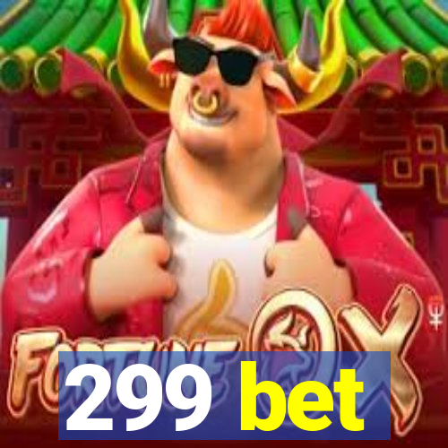 299 bet