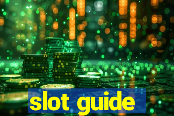 slot guide