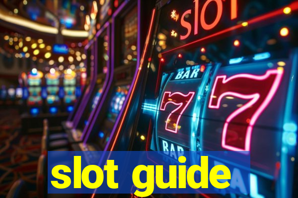 slot guide