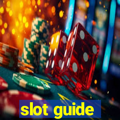 slot guide