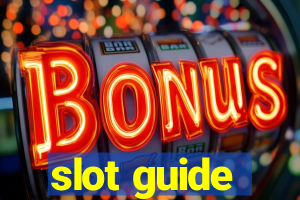 slot guide