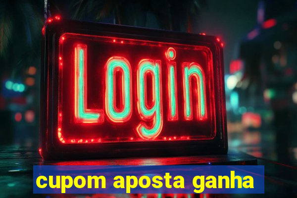 cupom aposta ganha